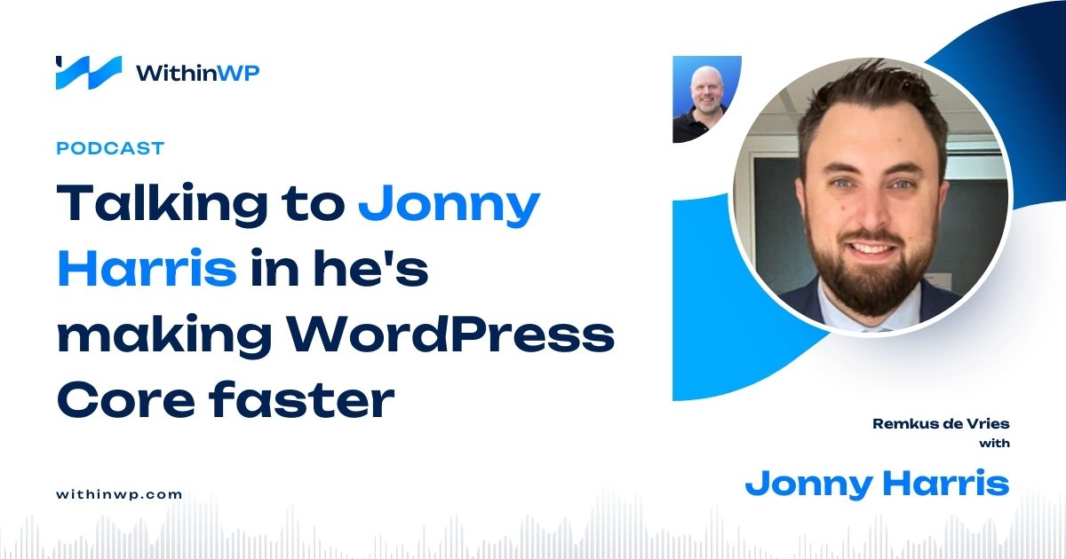 Making WordPress Core faster with Jonny Harris