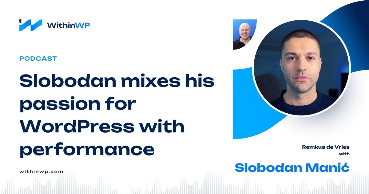 Why Slobodan Mixes His Passion for WordPress with Performance