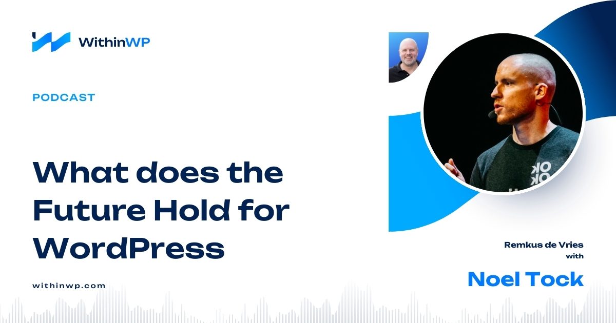 What does the Future Hold for WordPress according to Noel Tock