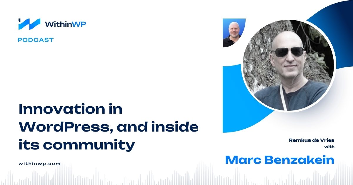 From ServerPress to MainWP: Marc Benzakein on Innovation and Changes in WordPress and its Community
